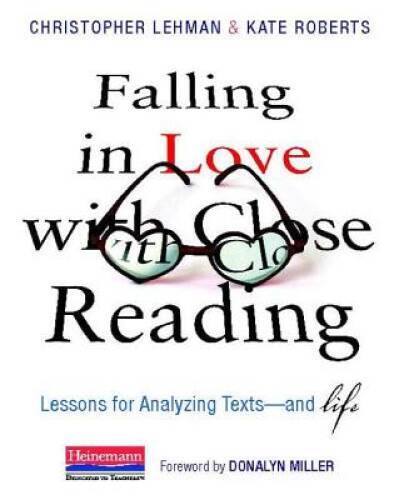 Falling in Love with Close Reading: Lessons for Analyzing Tex - VERY GOOD