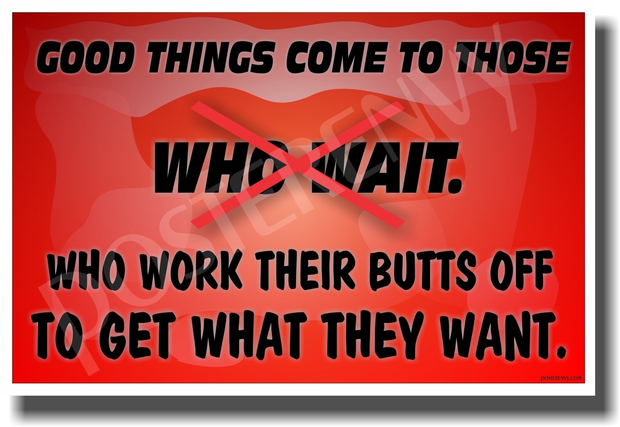 Good Things Come To Those Who Wait - NEW Classroom Motivational Poster