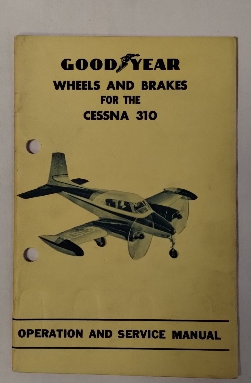 Goodyear Wheels and Brake for the Cessna 310 Operation & Service Manual Original