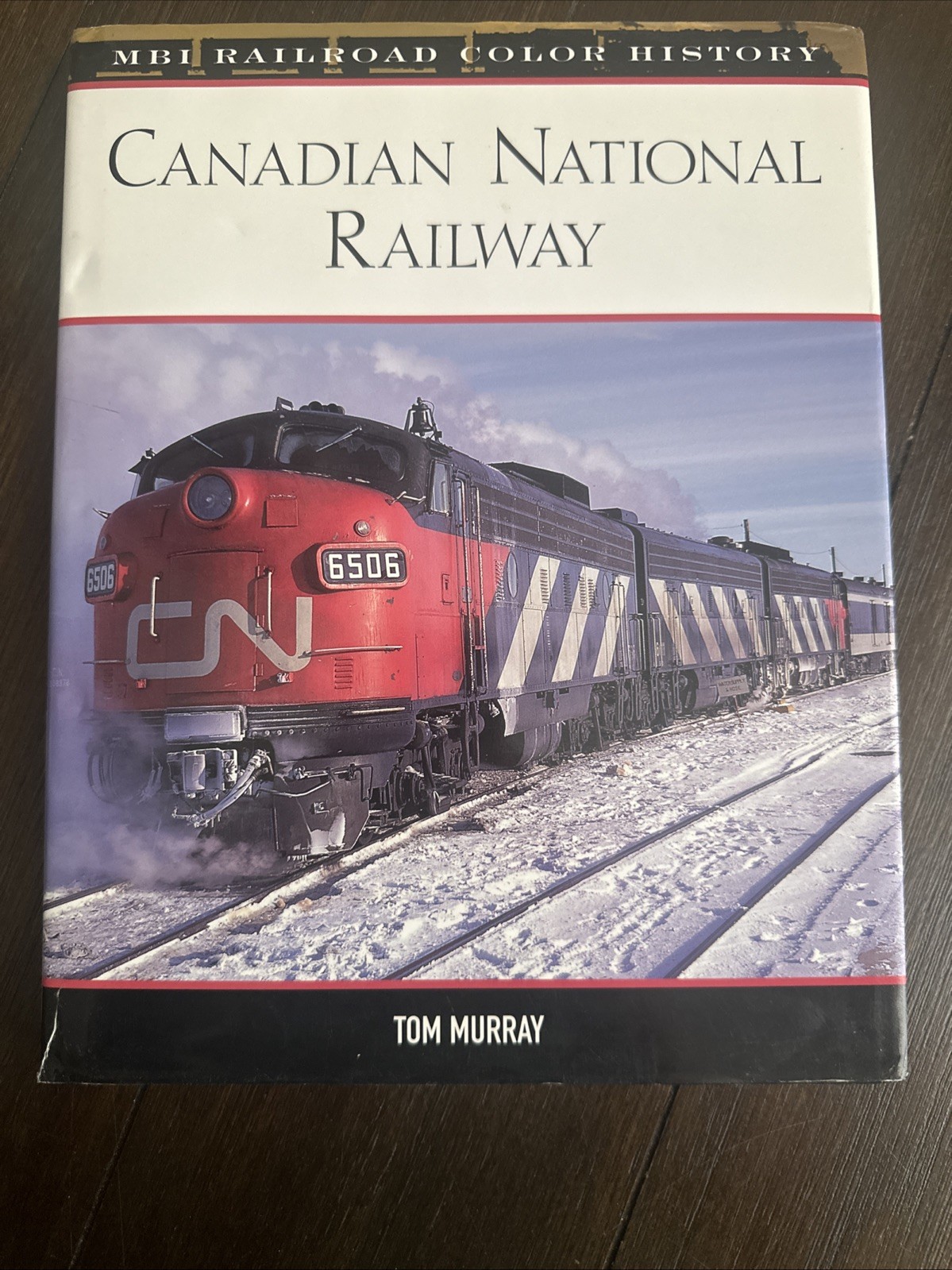 Canadian National Railway Hardcover Book By Tom Murray