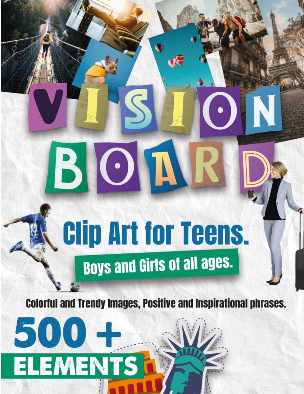 Vision Board Clip Art for Teens. Boys and Girls of all ages.: +500 Colorful and