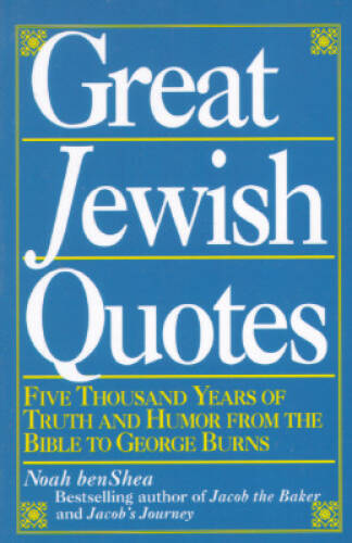 Great Jewish Quotes: Five Thousand Years of Truth and Humor from the - VERY GOOD