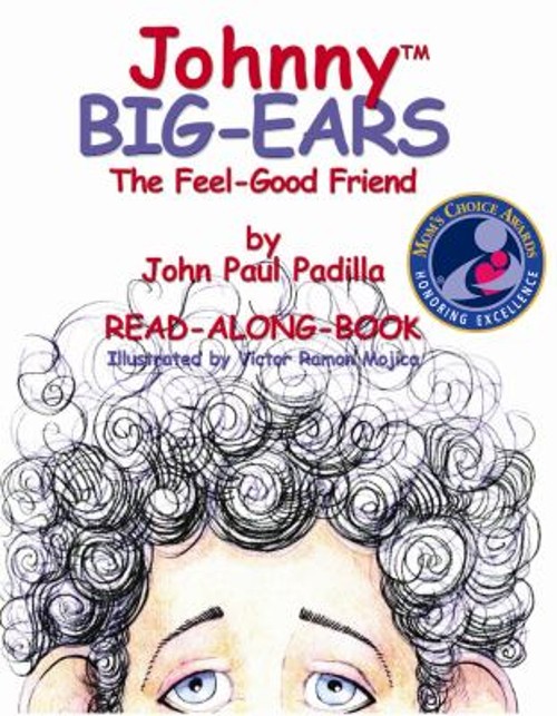 Johnny Big-Ears, the Feel Good Friend Paperback John Paul Padilla