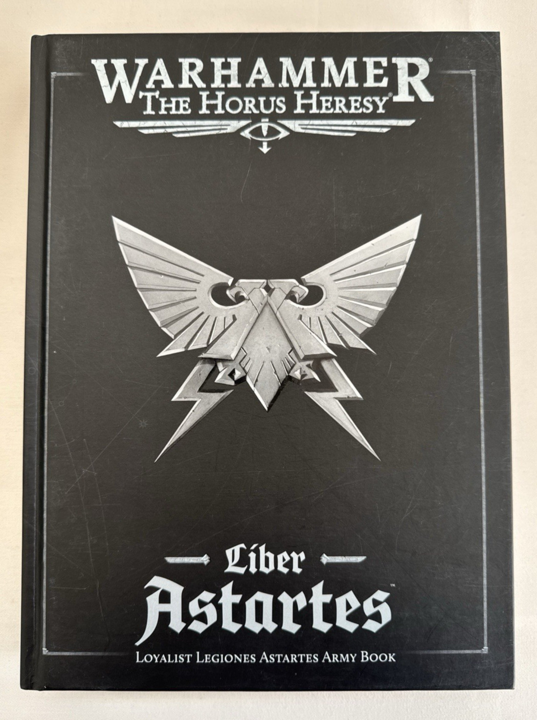 Warhammer The Horus Heresy Liber Astartes Loyalist Legiones Astartes Army Book