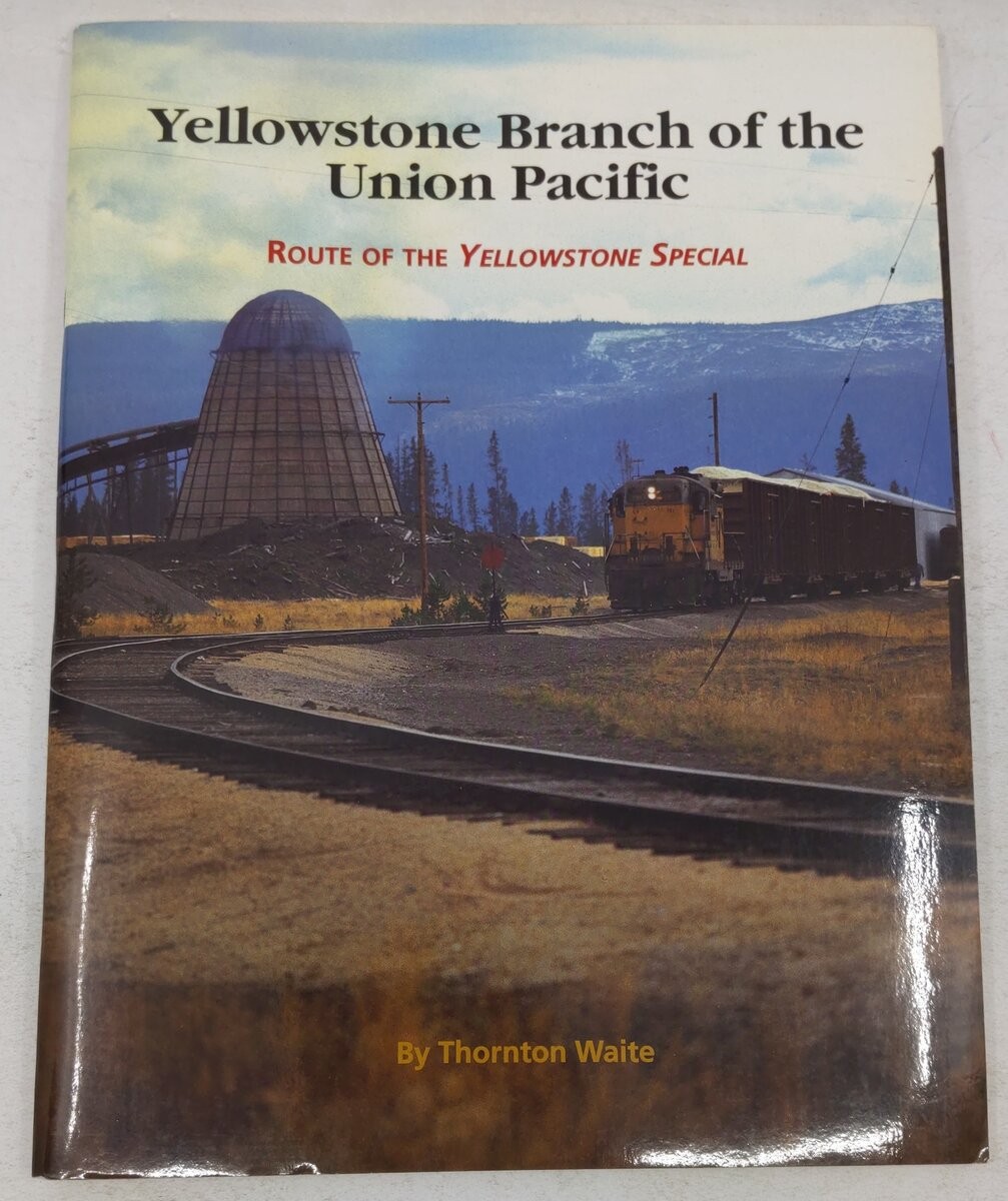 Yellowstone Branch of the Union Pacific Paperback Book By Thornton Waite