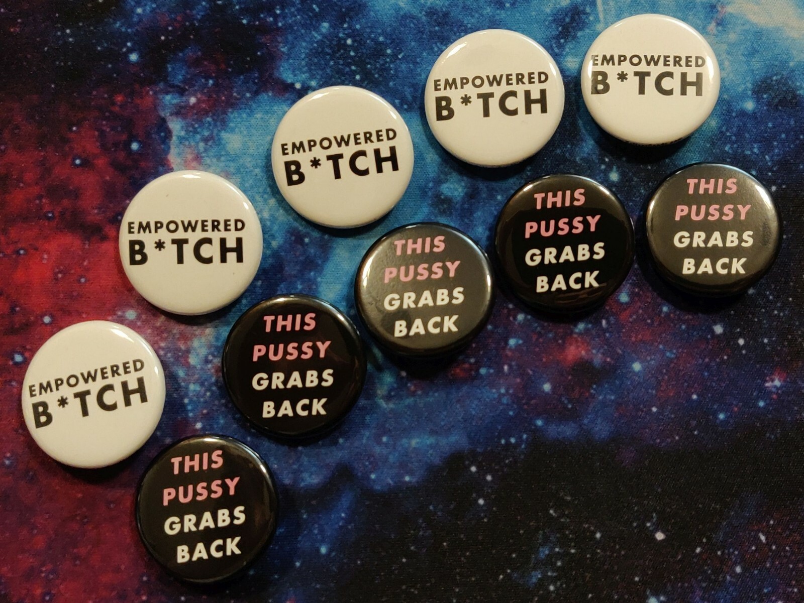 This Pussy Grabs Back & Empowered B*tch | 1.25" Pinback Button SET/20 (10 Each)