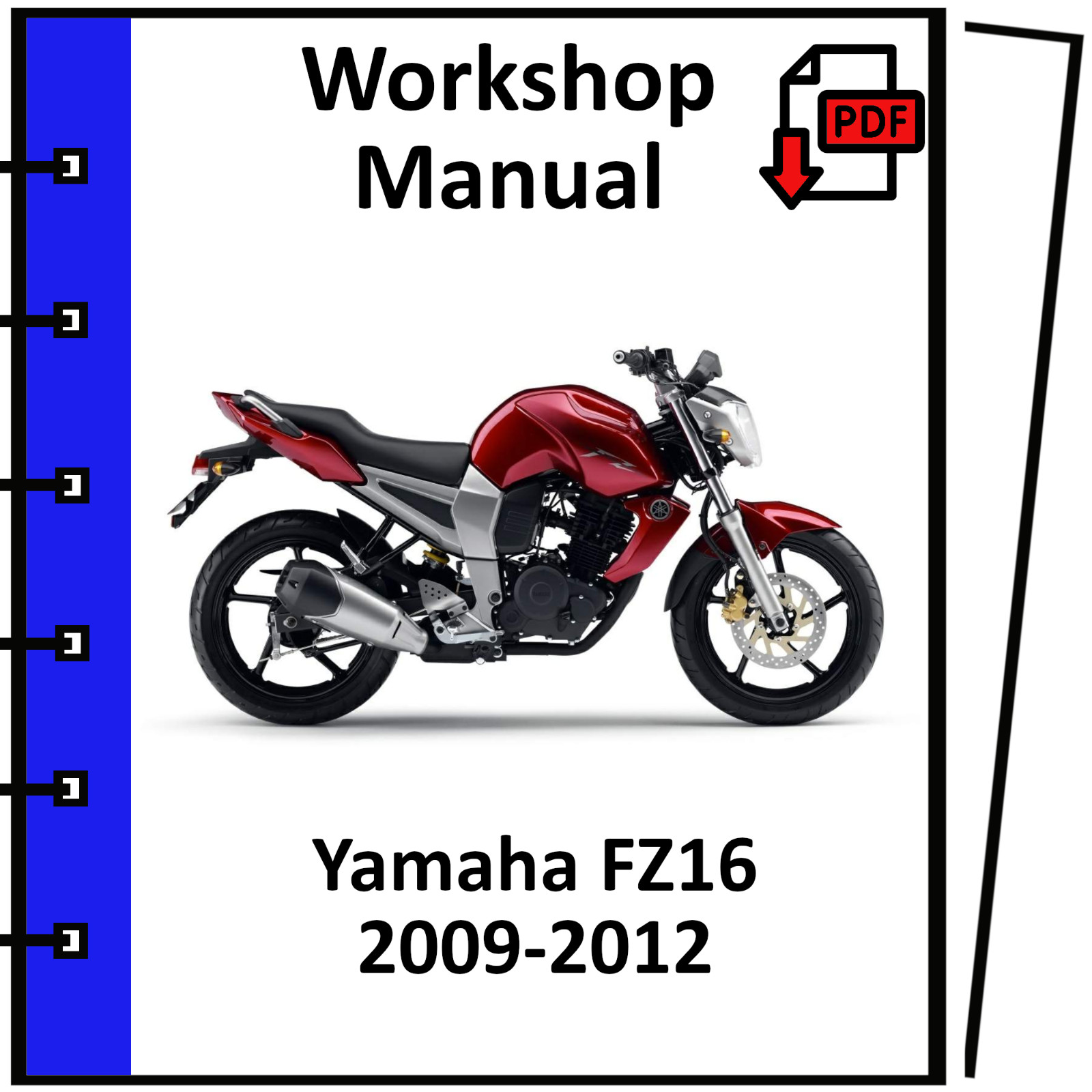 YAMAHA FZ16 2009 2010 2011 2012 SERVICE REPAIR WORKSHOP MANUAL PDF