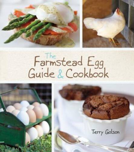 The Farmstead Egg Guide & Cookbook - Paperback By Golson, Terry - GOOD