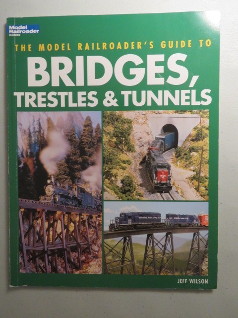 Model Railroader's Guide to Bridges, Trestles & Tunnels Book