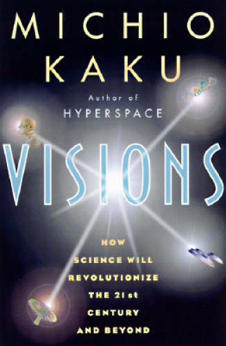 Visions - Hardcover By Kaku, Michio - GOOD