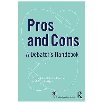 Pros and Cons: A Debaters Handbook