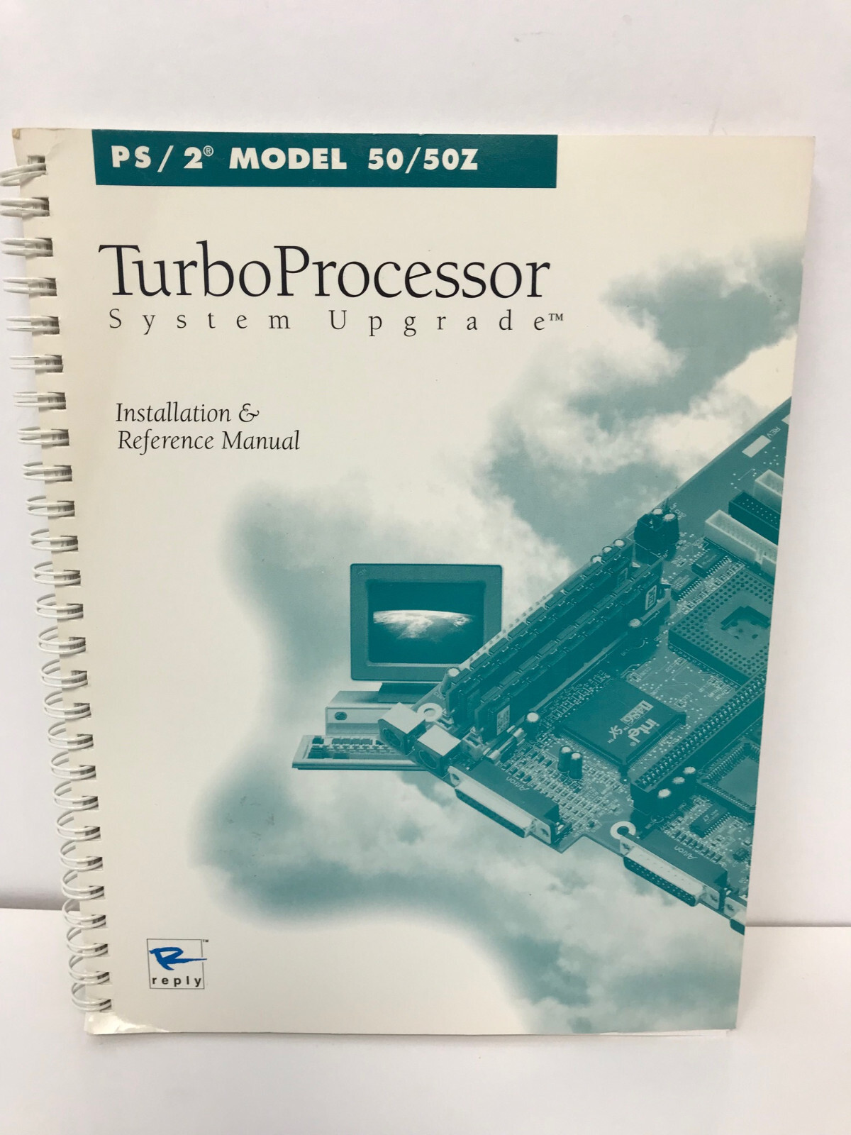 REPLY TURBOPROCESSOR SYSTEM UPGRADE PS/2 50/50Z INSTALLATION & REFERENCE MANUAL