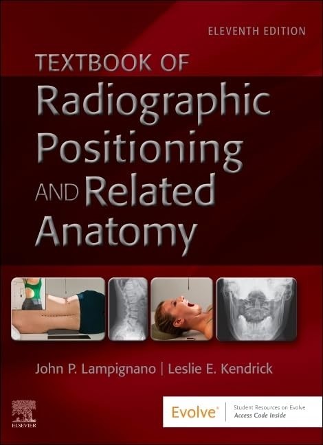 Textbook of Radiographic Positioning and Related Anatomy, Eleventh Editon