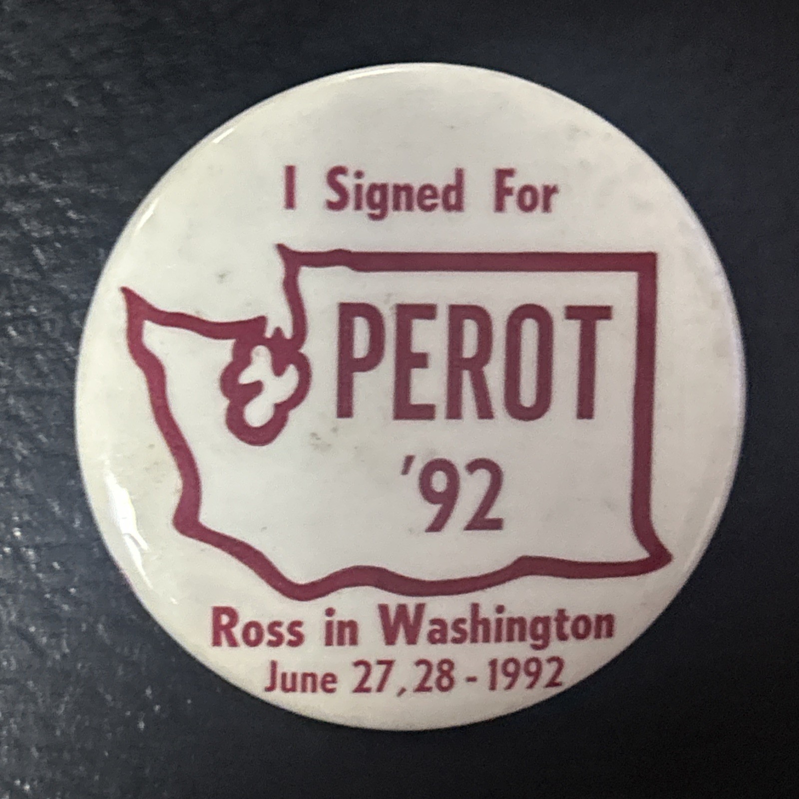 I Signed For PEROT ‘92 Ross In Washington  2 1/4” pinback button pin