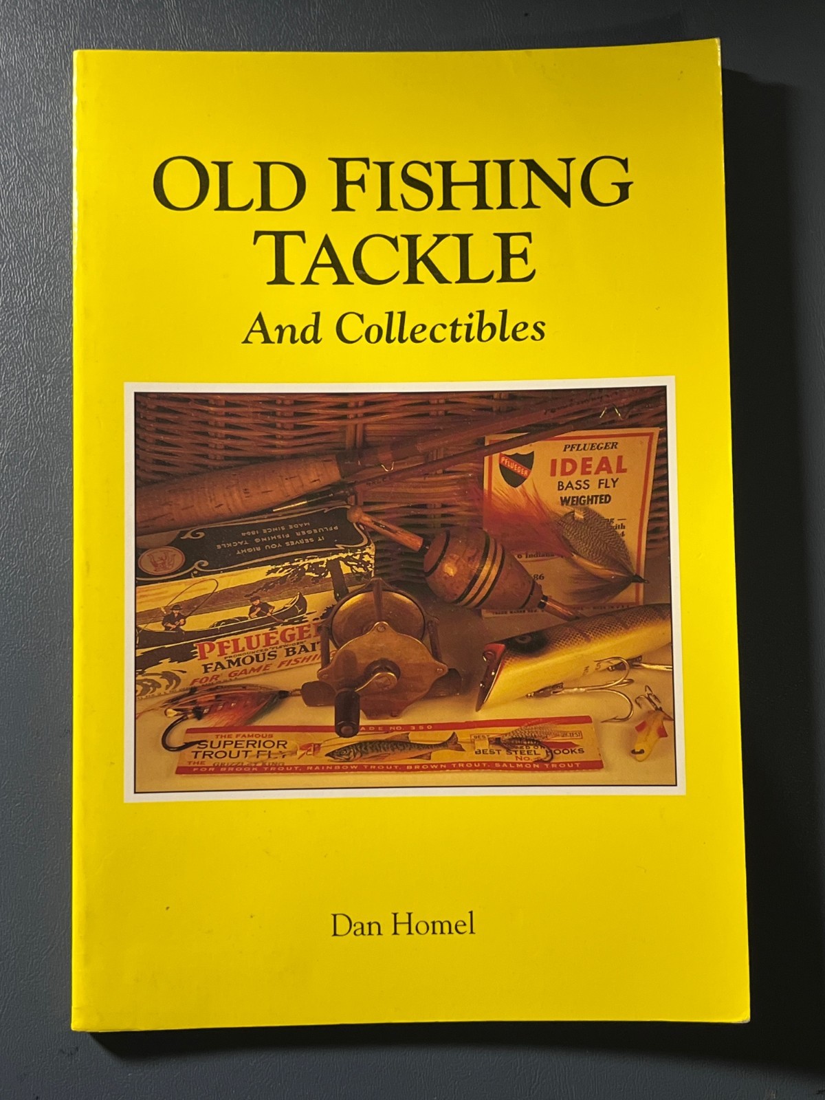 “Old Fishing Tackle and Collectibles” by Dan Homel Softcover Used –  DG12