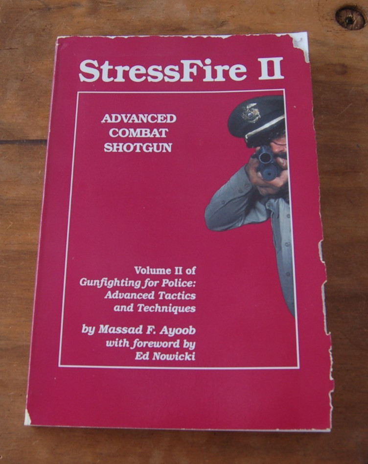 STRESSFIRE II ADVANCED COMBAT SHOTGUN by MASSAD F. AYOOB, SOFTCOVER