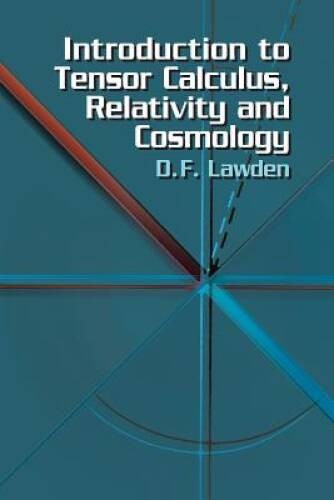 Introduction to Tensor Calculus, Relativity and Cosmology (Dover Books on - GOOD