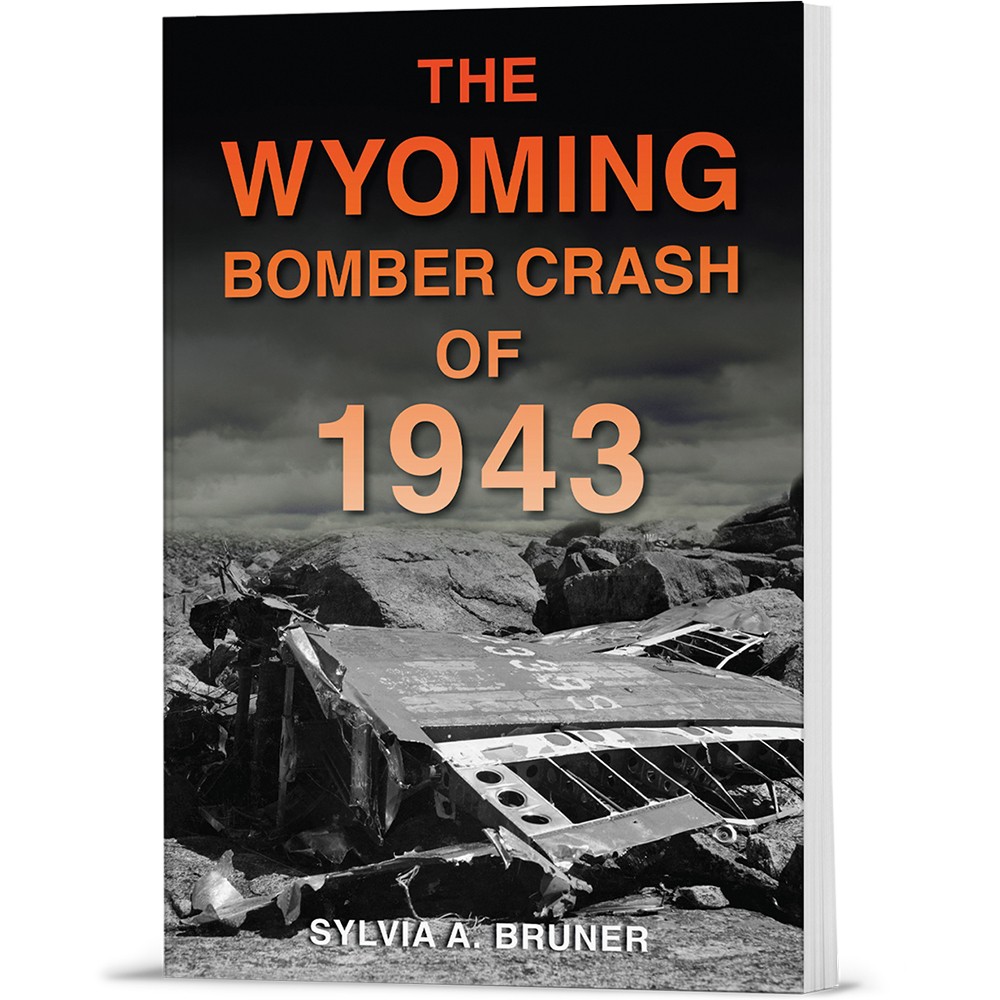 The Wyoming Bomber Crash of 1943 The History Press (9781467158992)