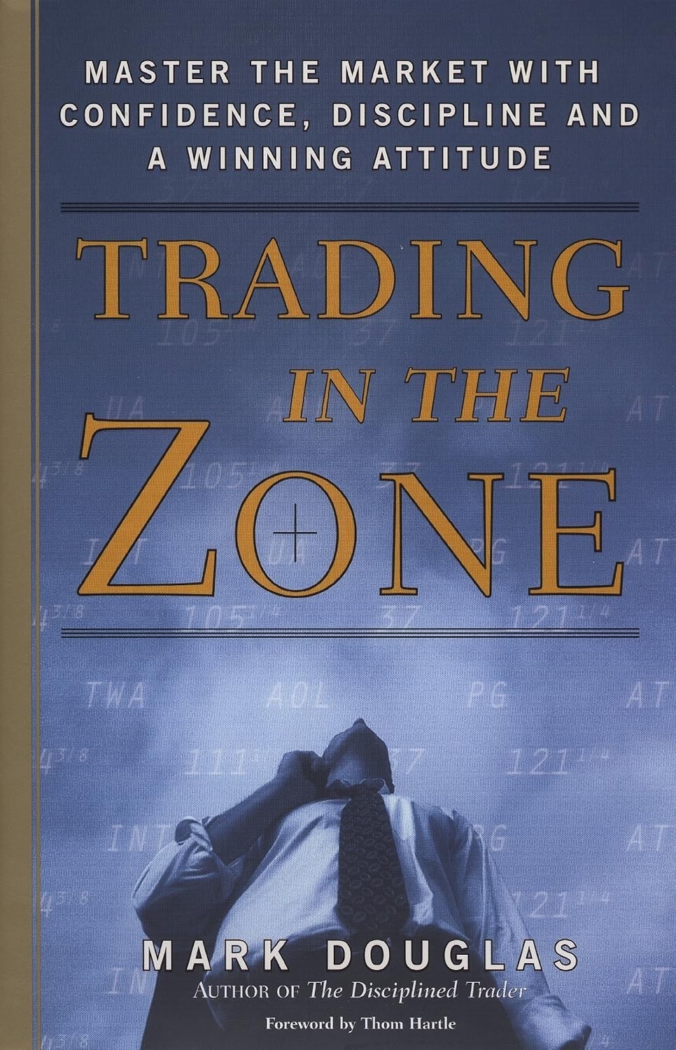Trading in the Zone: Master the Market with Confidence, Discipline, and PB