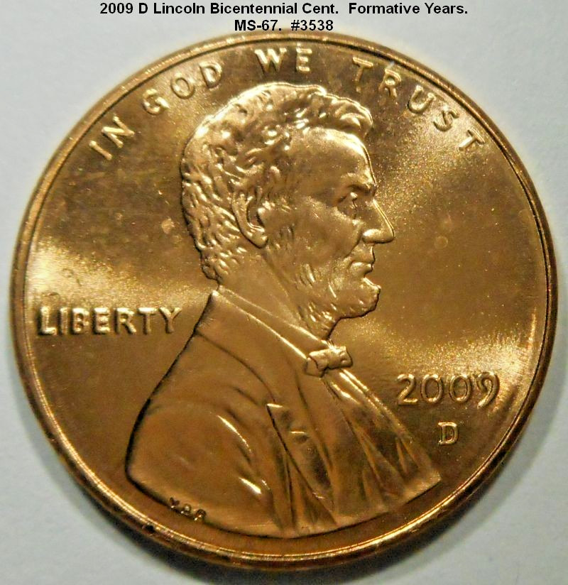 2009 D Lincoln Bicentennial cent.  Formative Years.  BU uncirculated.  #3538