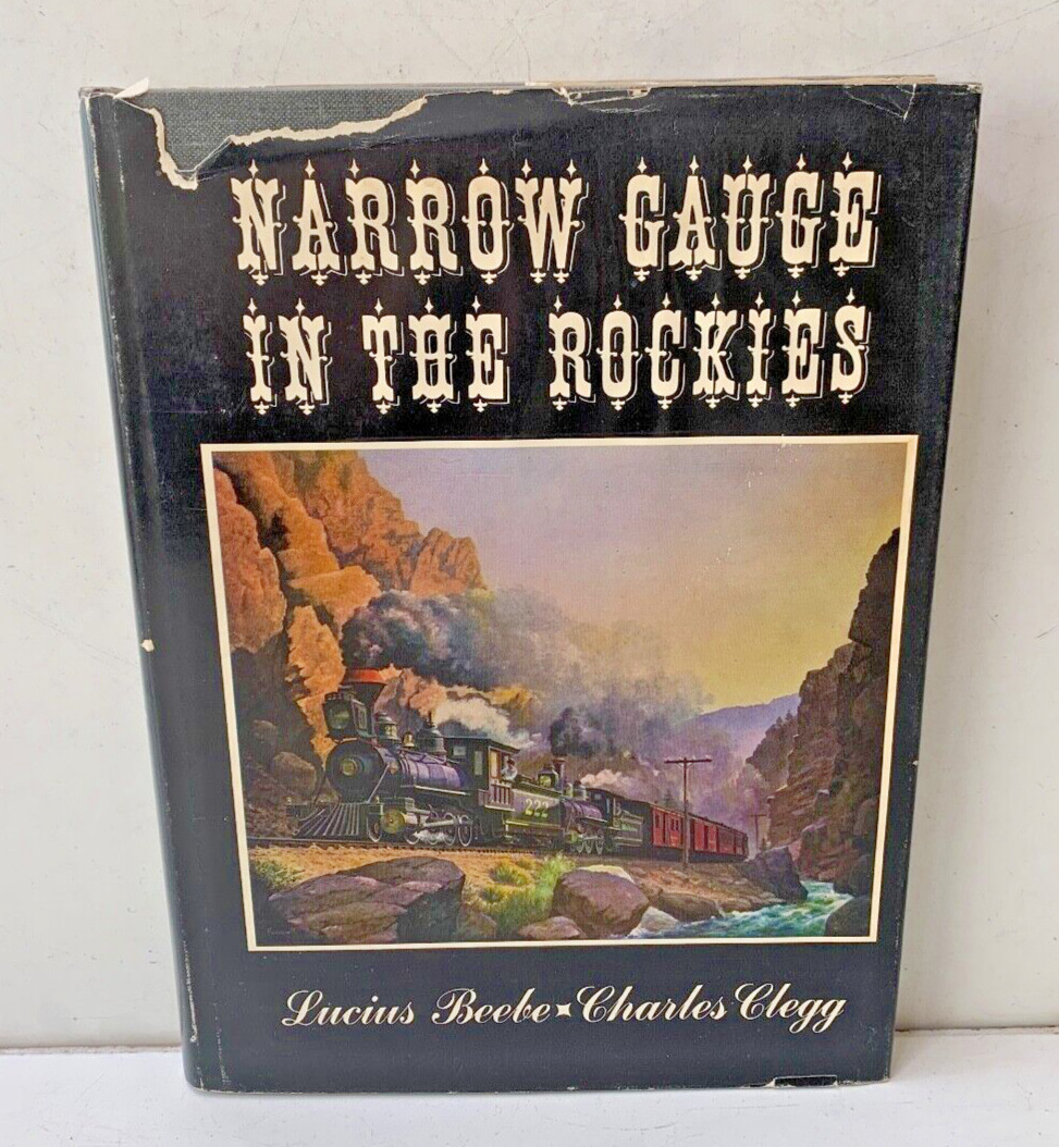 NARROW GAUGE IN THE ROCKIES BY LUCIUS BEEBE & CHARLES CLEGG, HC/DJ, FREE SHIP