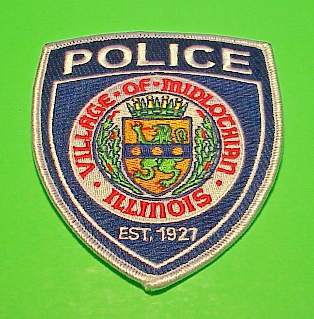 MIDLOCHIAN VILLAGE ILLINOIS IL EST. 1927 POLICE PATCH  4 1/2"  FREE SHIPPING!!!
