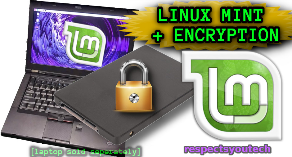 🐧 Linux Mint 🔐 Encrypted INSTALLED On 256 GB SSD [Laptop 2.5]