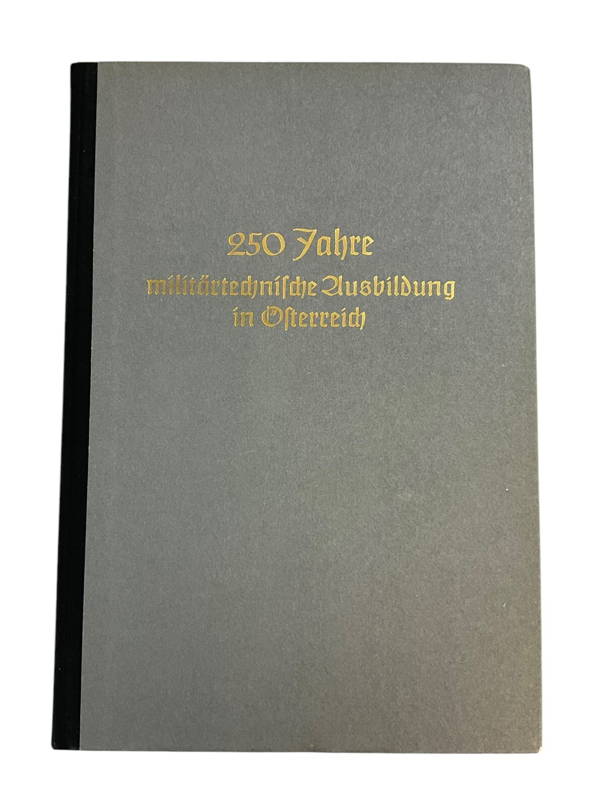 250 Years of Military Technical Training In Austria GERMAN TEXT Reference Book