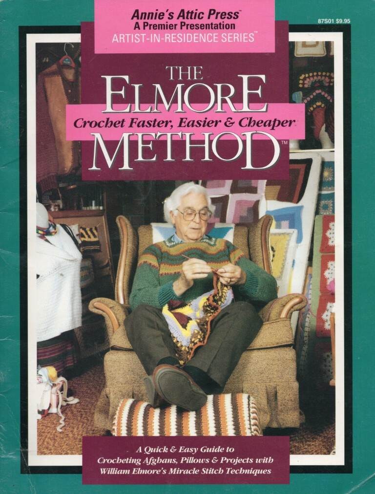 The Elmore Method: crochet faster, easier, cheaper w/ miracle stitch techniques