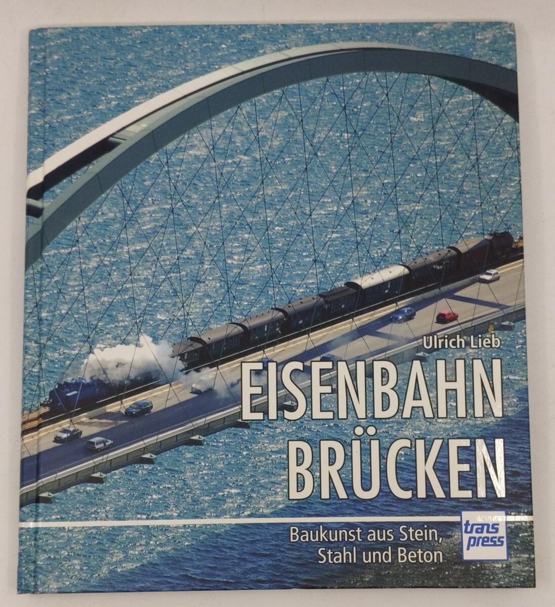 Eisenbahnbrücken Hardcover Book By Ulrich Lieb LN