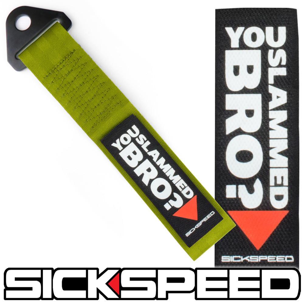 OLIVE GREEN HIGH STRENGTH RACING TOW STRAP YOU SLAMMED BRO BADGE PATCH P12