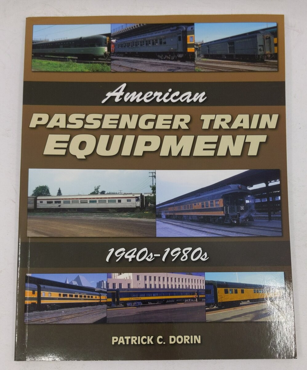 American Passenger Train Equipment: 1940s-1980s Paperback Book Patrick C. Dorin