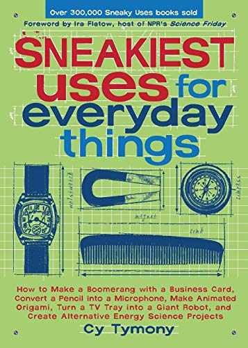 Sneakiest Uses for Everyday Things: How to - Paperback, by Tymony Cy - Very Good