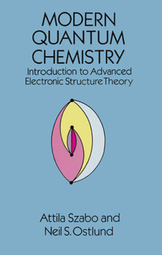 Modern Quantum Chemistry: Introduction to Advanced Electronic Struct - VERY GOOD