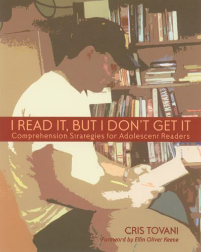 I Read It, but I Don't Get It: Comprehension- 157110089X, paperback, Cris Tovani