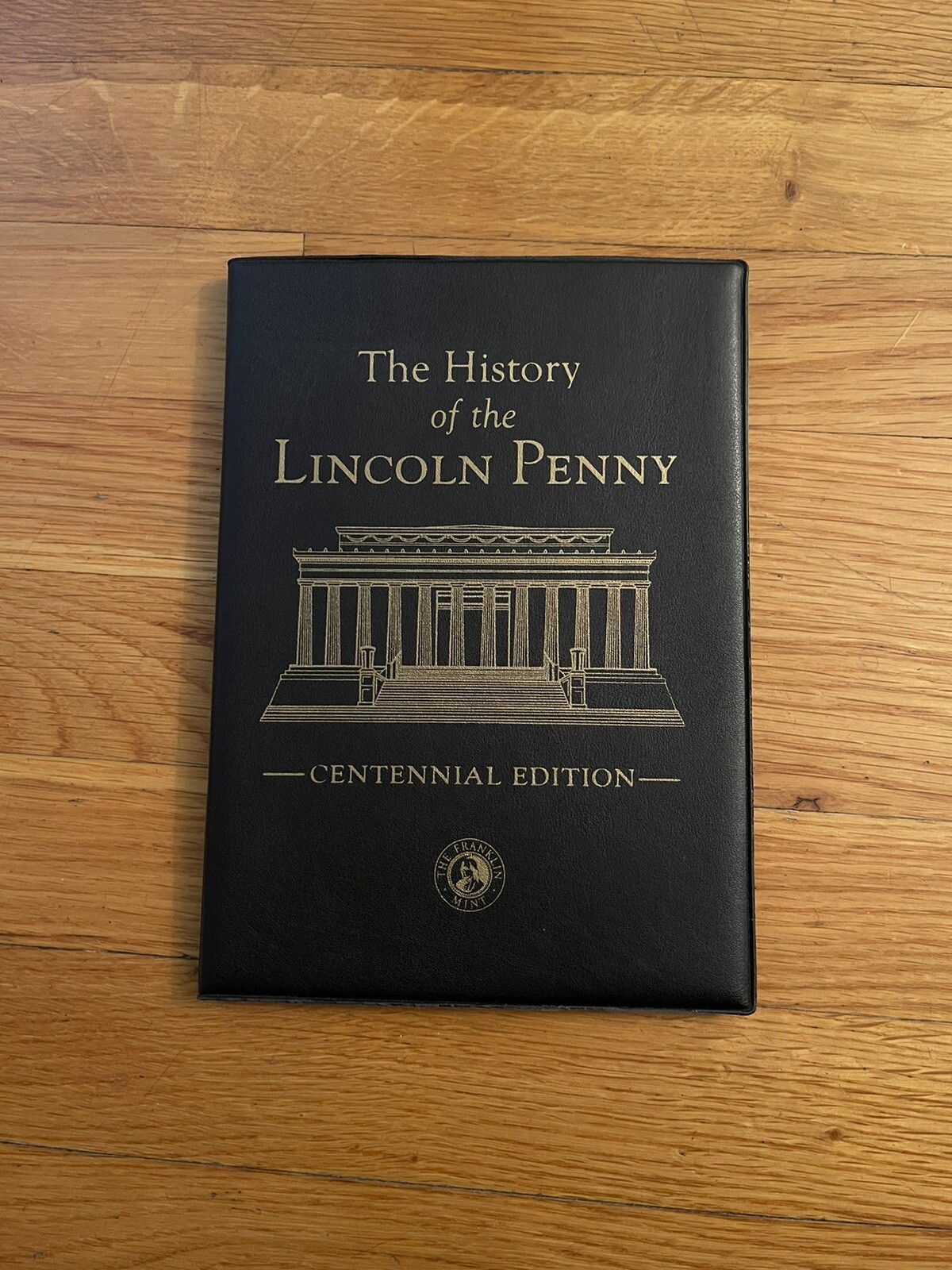 History of the Lincoln Penny Centennial Edition - 100th Anniversary Lincoln Cent