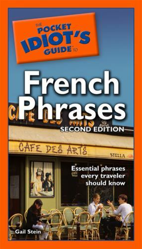 The Pocket Idiot's Guide to French Phrases, 2E - Paperback By Stein, Gail - GOOD