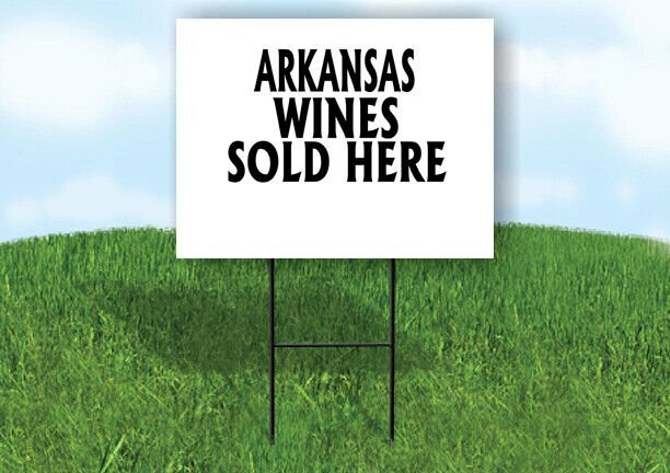 ARKANSAS WINES SOLD HERE 18 in x 24 in Yard Sign Road Sign with Stand