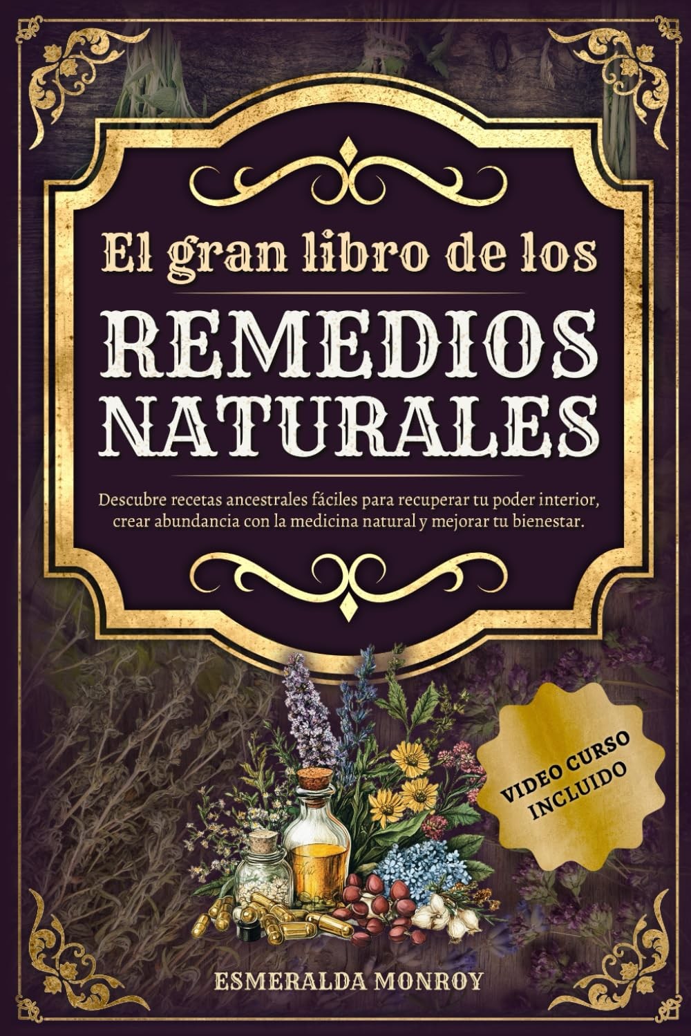 El gran libro de los Remedios Naturales: Descubre recetas ancestrales fáciles pa