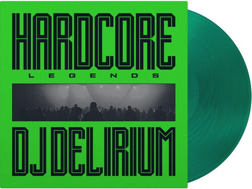 DJ Delirium - Hardcore Legends - Limited 180-Gram Translucent Green Colored Viny