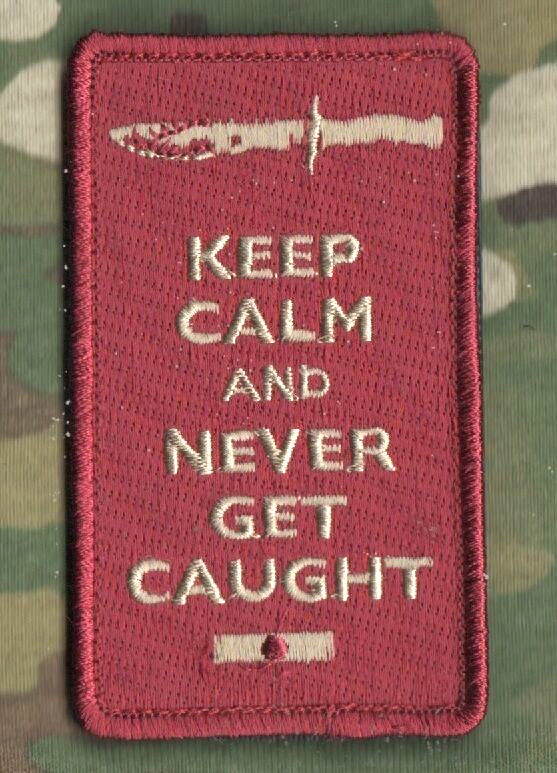 CJSOTF-A ANA COMMANDOS MARSOC SEAL SAS KEEP CALM vêlkrö PATCH: NEVER GET CAUGHT