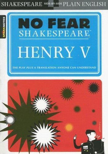 No Fear Shakespeare Ser.: Henry V  Side-By-Side Plain English by SparkNotes