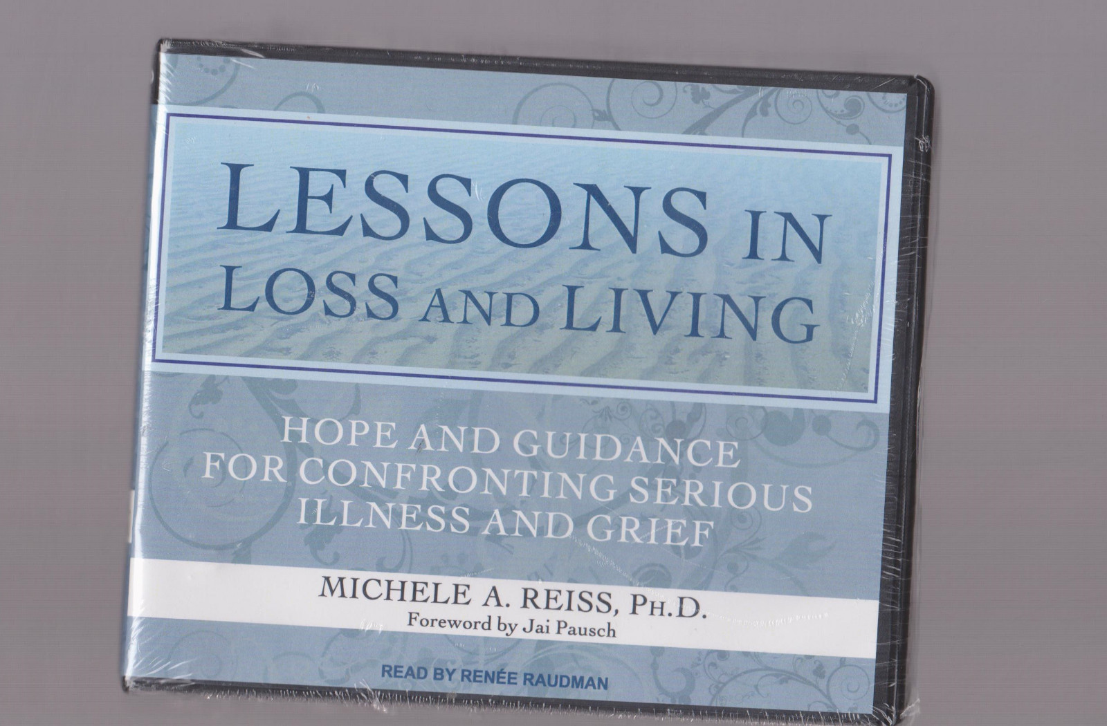 NEW Lessons in Loss and Living: Hope and Guidance for Confronting Serious Illnes