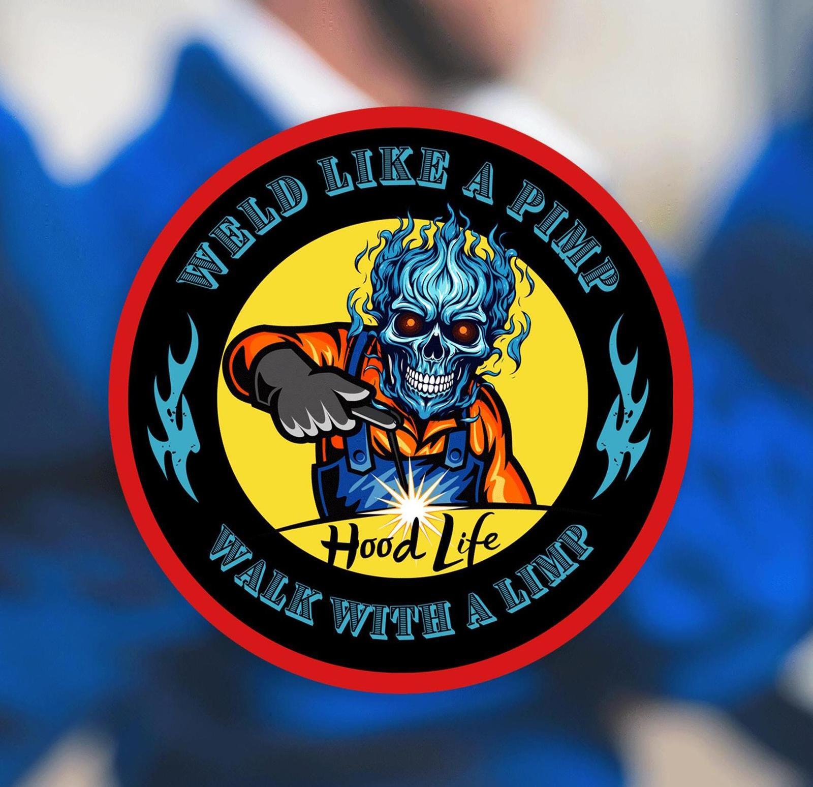 Hood Life - Weld Like A Pmp, Walk With A Limp - Vinyl Hard Hat Welder Sticker
