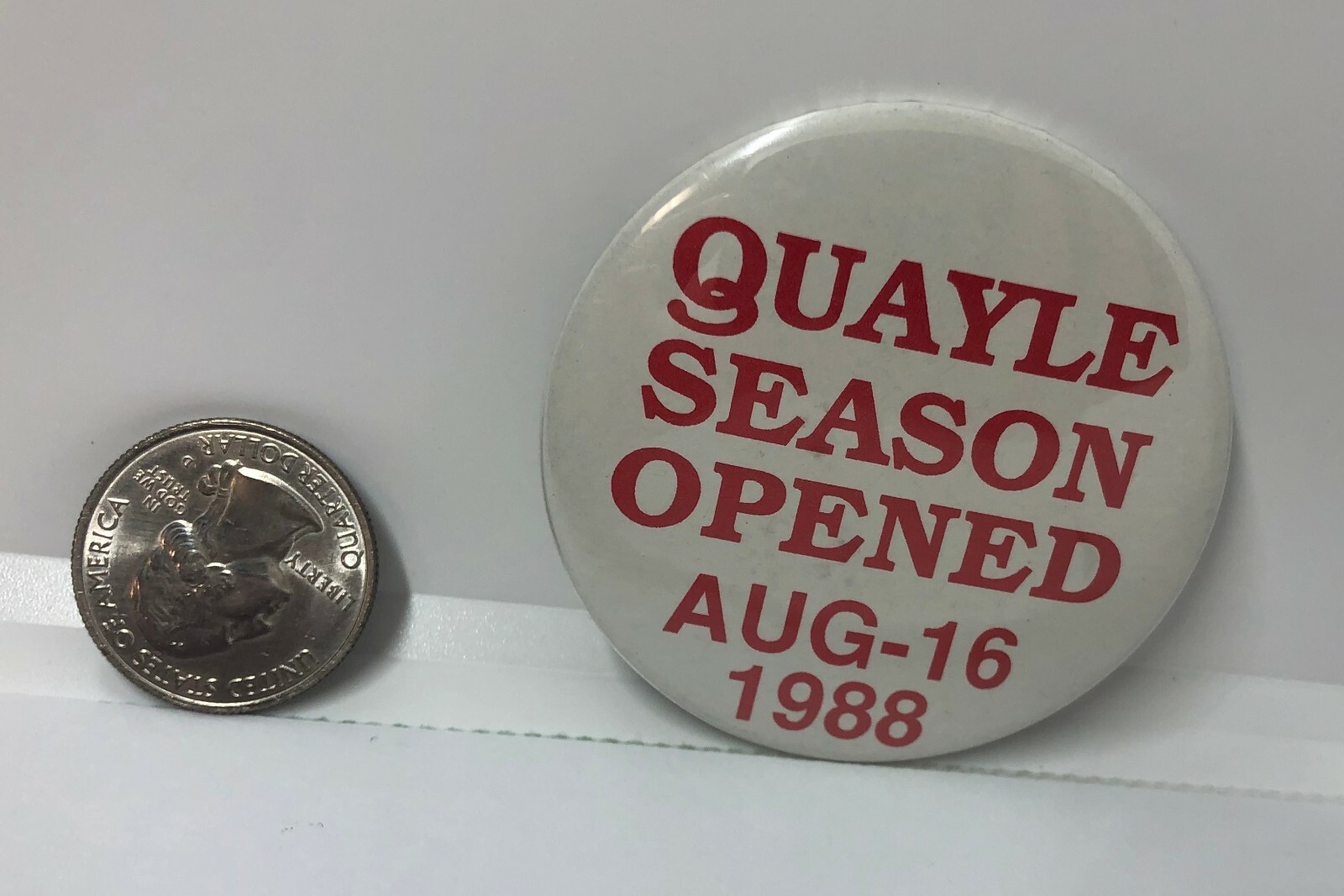 Quayle Season Opened Aug 16 1988 - Dan Quayle Pin