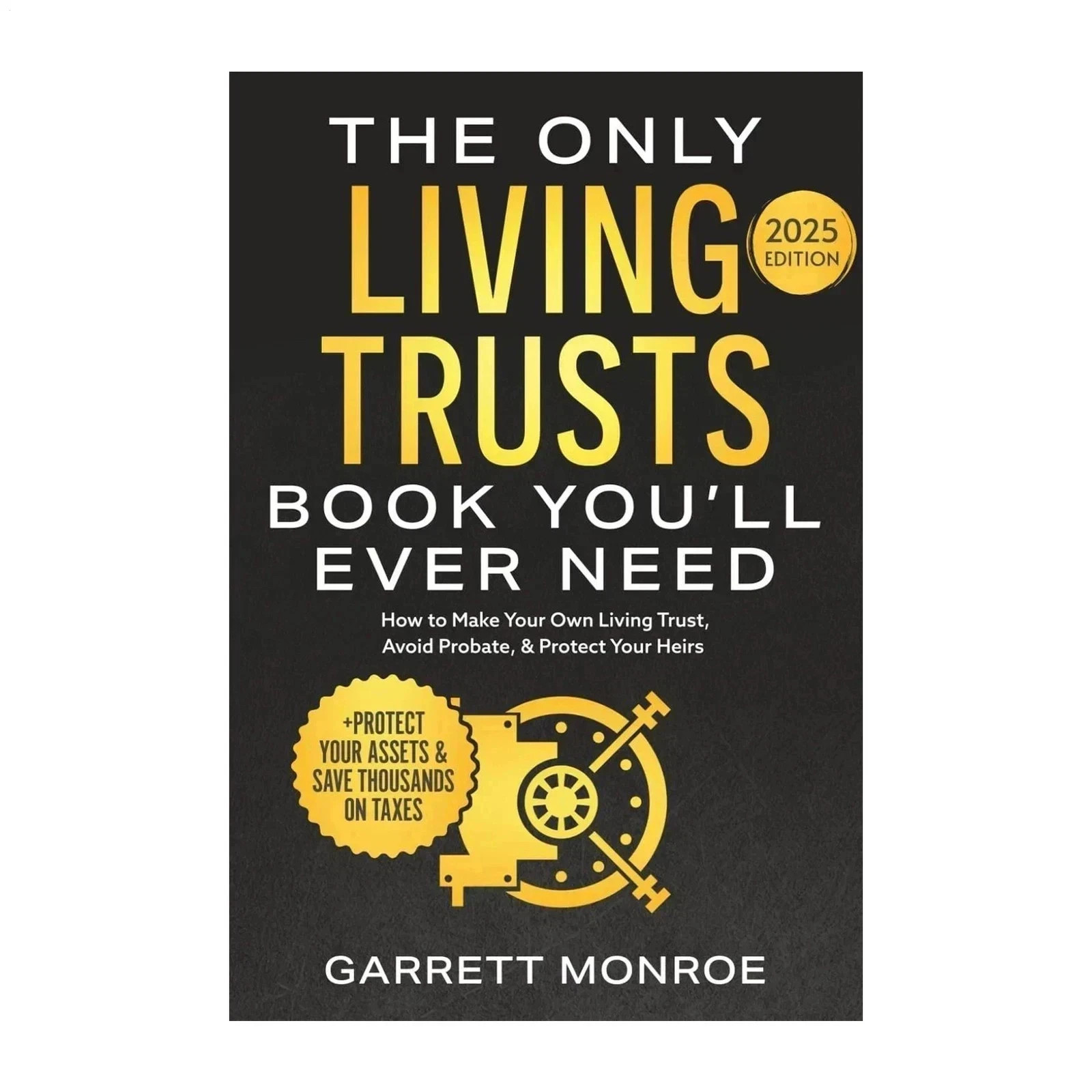 The Only Living Trusts Book You’ll Ever Need: How to Make Your Own PB IN