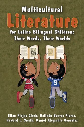 Multicultural Literature for Latino Bilingual Children: Their Words, Their...