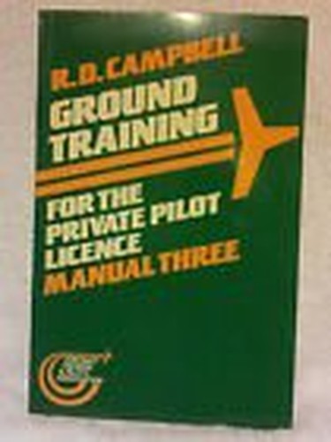 Ground Training for the Private Pilot Licence: P... by Campbell, R. D. Paperback