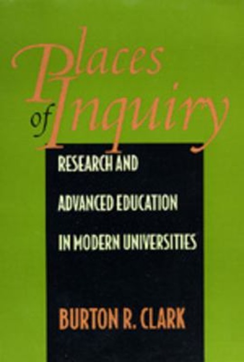 Places of Inquiry : Research and Advanced Education in Modern Uni