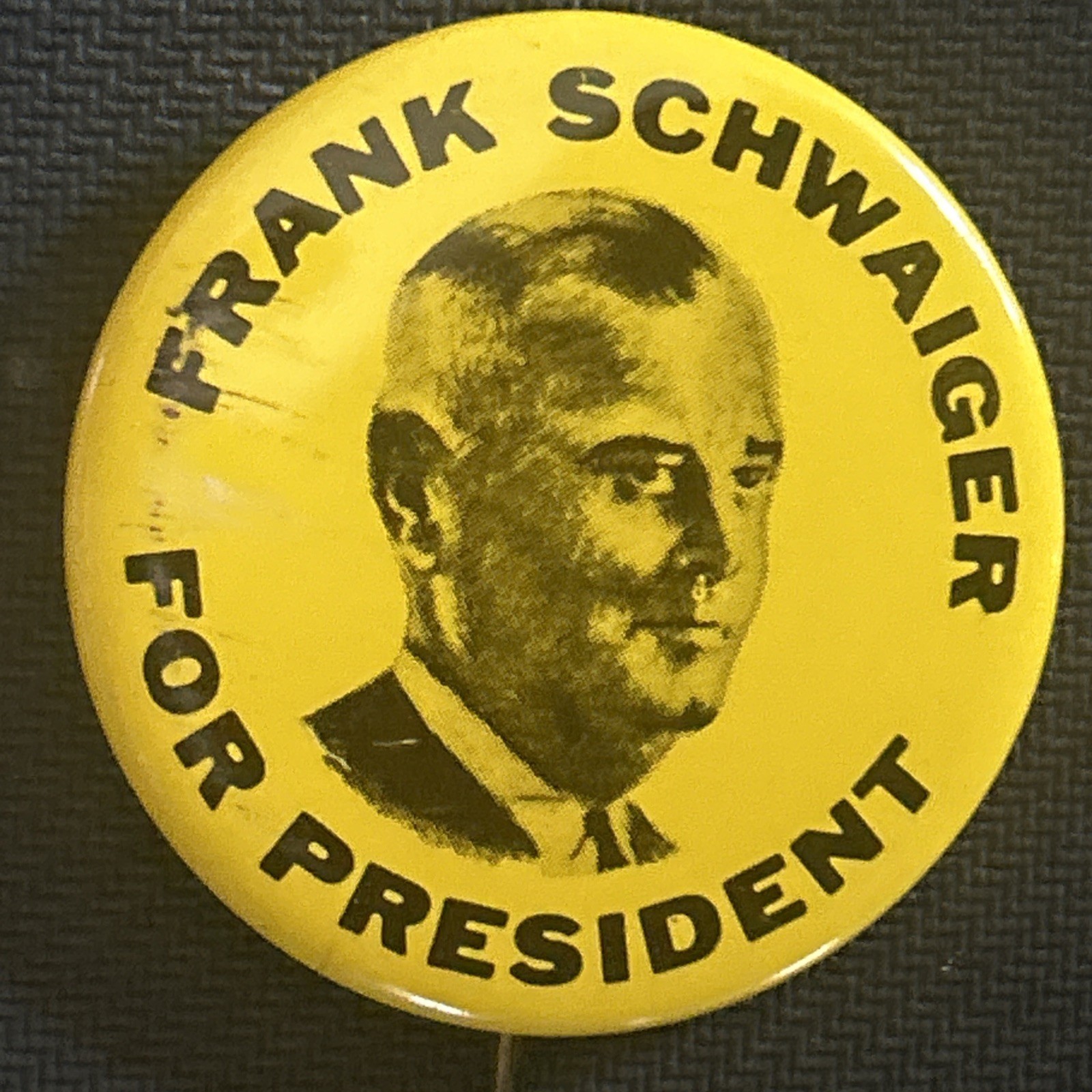 Frank Schwaiger For President  1 7/8” pinback button pin